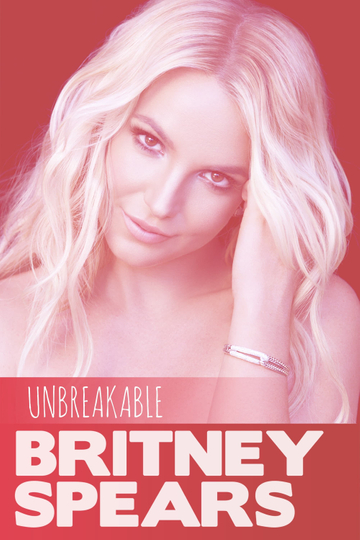 Britney Spears: Unbreakable