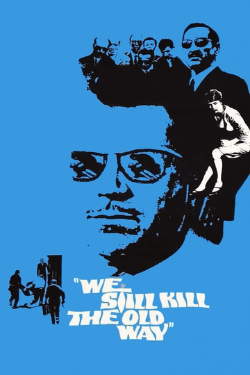 We Still Kill the Old Way Poster