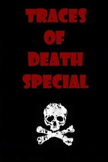 Traces Of Death Special