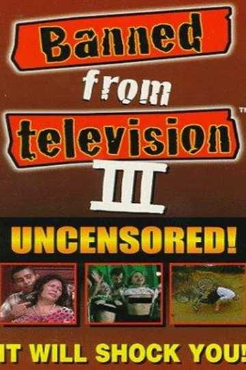 Banned from Television III