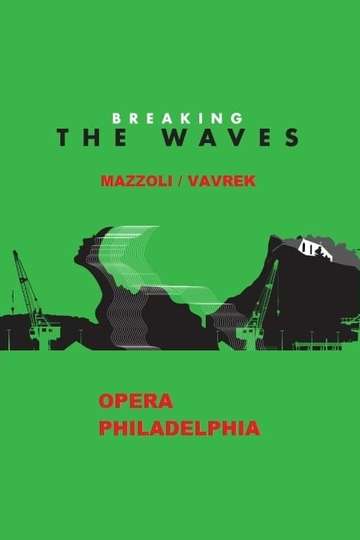 Breaking the Waves  Opera Philadelphia Poster