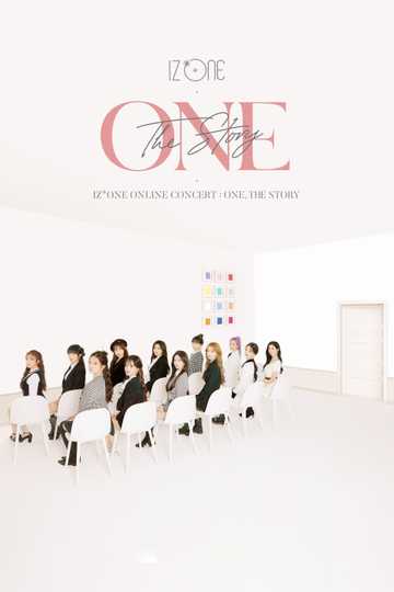 IZ*ONE - Online Concert: One, The Story Poster