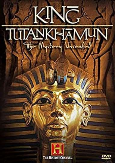 King Tutankhamun  The Mystery Unsealed