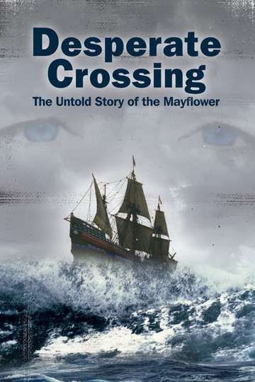 Desperate Crossing The Untold Story of the Mayflower