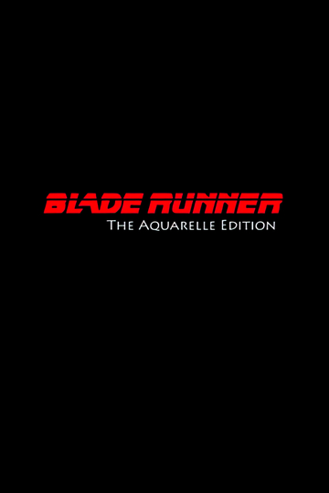 Blade Runner The Aquarelle Edition