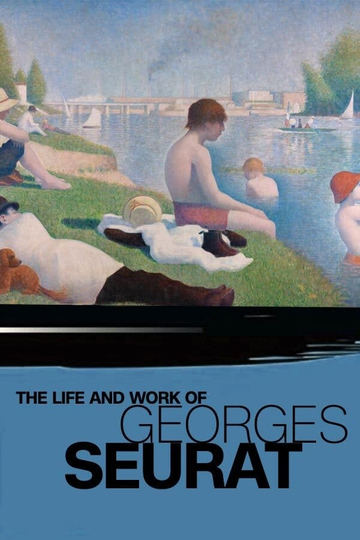 The Life and Work of Georges Seurat Poster