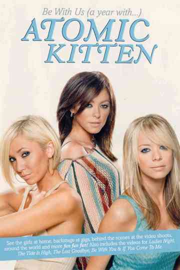 Atomic Kitten - Be With Us A Year With Atomic Kitten Poster