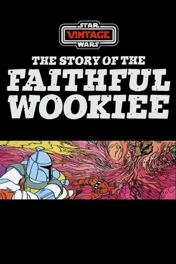 The Story of the Faithful Wookiee Poster