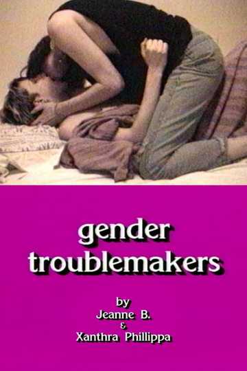 Gender Troublemakers