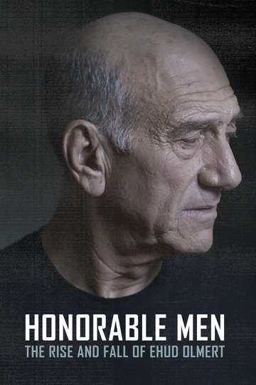 Honorable Men The Rise and Fall of Ehud Olmert