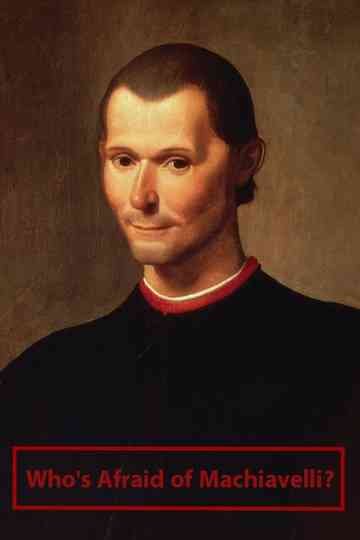 Who's Afraid of Machiavelli?