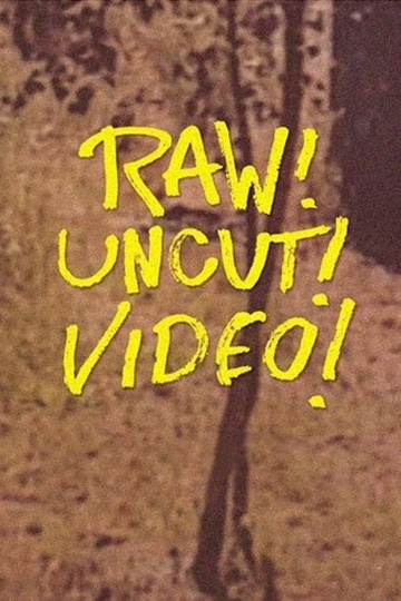 Raw! Uncut! Video! Poster