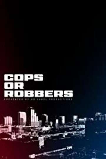 Cops Or Robbers Poster