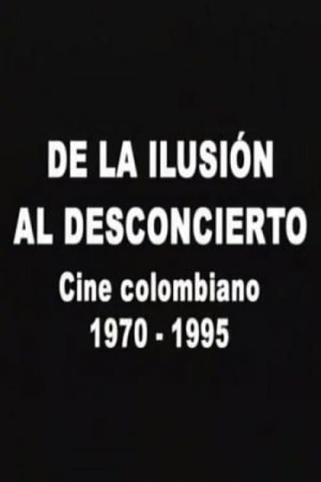 De la ilusión al desconcierto Cine colombiano 19701995