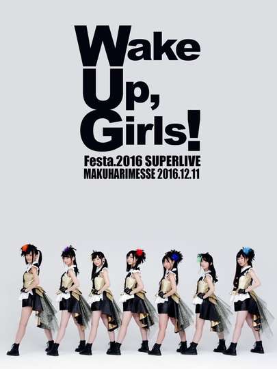 Wake Up GirlsFesta 2016 SUPER LIVE