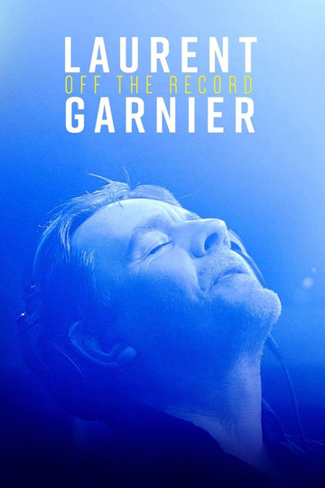 Laurent Garnier: Off the Record Poster