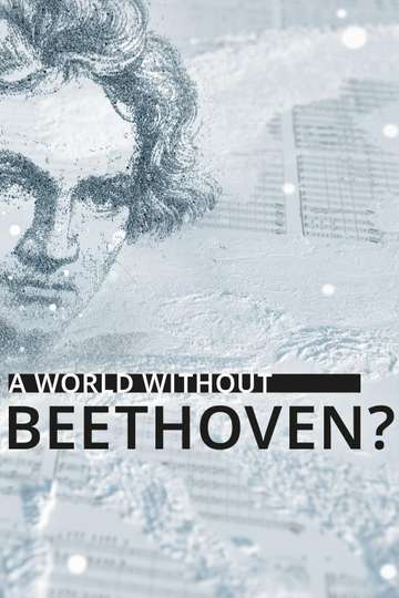 A World Without Beethoven? Poster