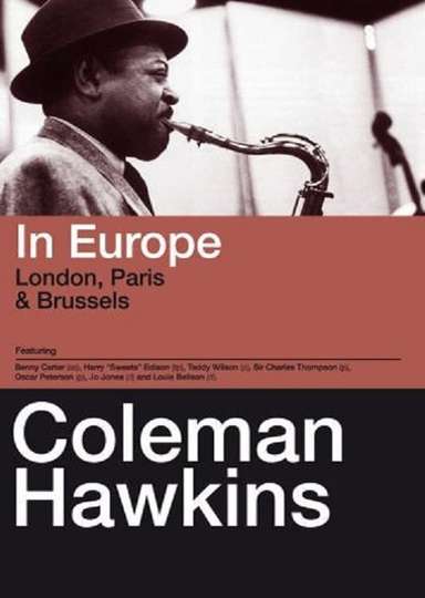 Coleman Hawkins  In Europe London Paris  Brussels Poster