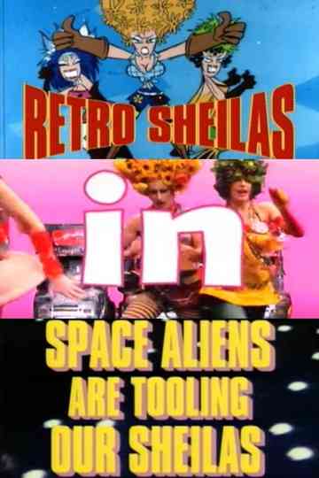 Retro Sheilas in Space Aliens are Tooling our Sheilas Poster