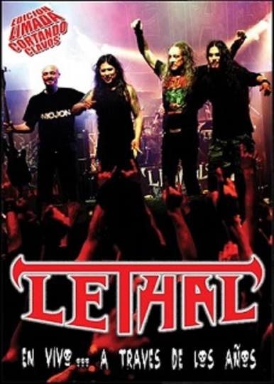 Lethal En vivo a través de los años