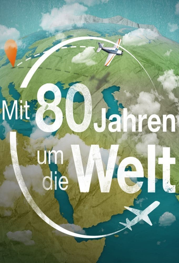 Mit 80 Jahren um die Welt