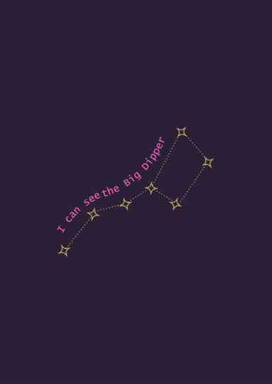 I can see the Big Dipper