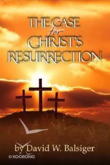 The Case for Christ's Resurrection