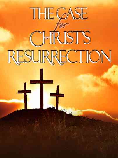 The Case for Christ's Resurrection Poster
