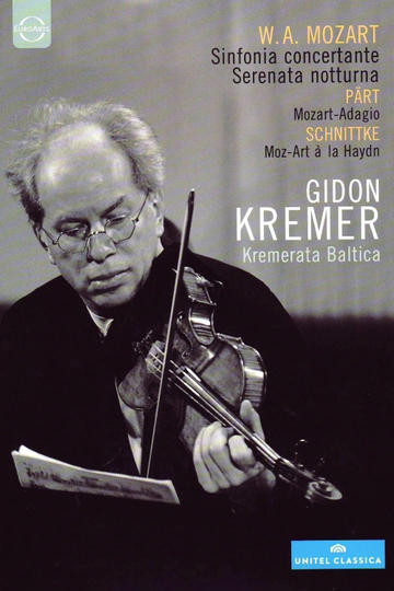 Gidon Kremer  Kremerata Baltica Mozart Pärt Schnittke