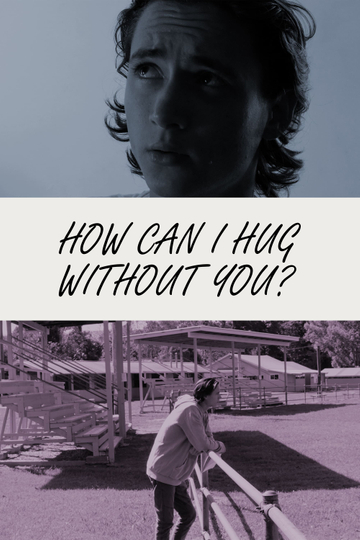 How Can I Hug Without You Poster