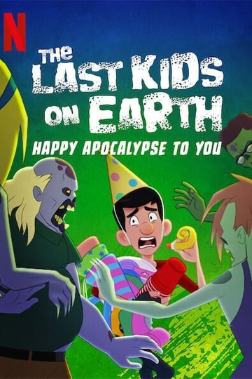 The Last Kids on Earth: Happy Apocalypse to You Poster