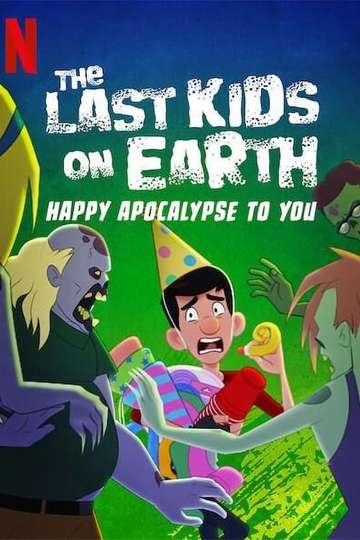 The Last Kids on Earth Happy Apocalypse to You Poster