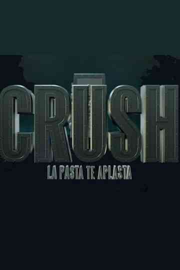 Crush , la pasta te aplasta Poster
