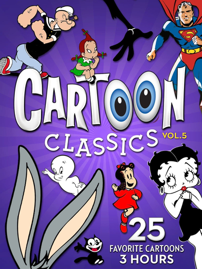 Cartoon Classics  Vol 5 25 Favorite Cartoons  3 Hours