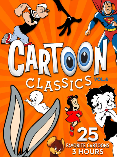 Cartoon Classics  Vol 6 25 Favorite Cartoons  3 Hours