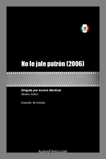 No le jale patrón