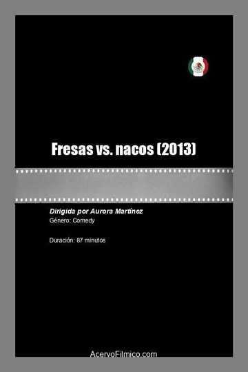 Fresas vs. nacos