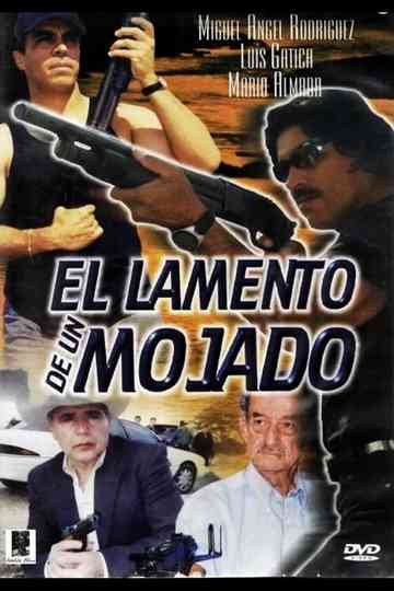 El Lamento De Un Mojado Poster
