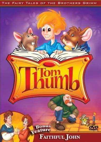 The Fairy Tales of the Brothers Grimm Tom Thumb  Faithful John
