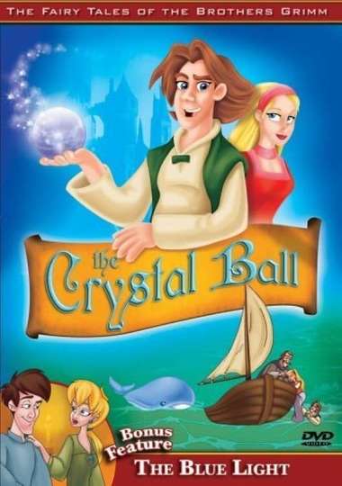 The Fairy Tales of the Brothers Grimm The Crystal Ball  The Blue Light