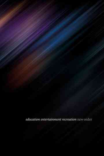 New Order: Education Entertainment Recreation (Live At Alexandra Palace)