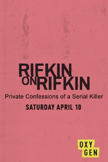 Rifkin on Rifkin: Private Confessions of a Serial Killer Poster