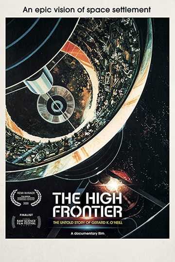 The High Frontier: The Untold Story of Gerard K. O'Neill