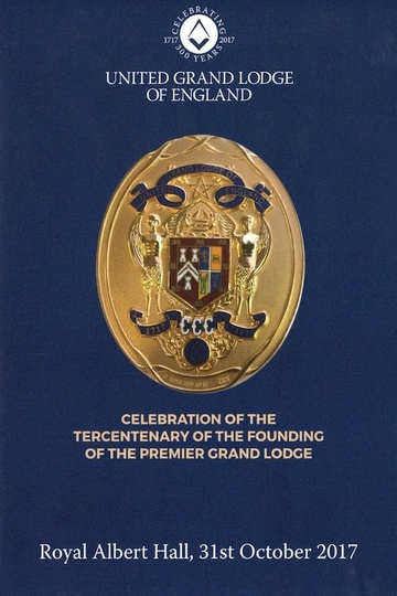 Celebration of the Tercentenary of the Founding of The Premier Grand Lodge