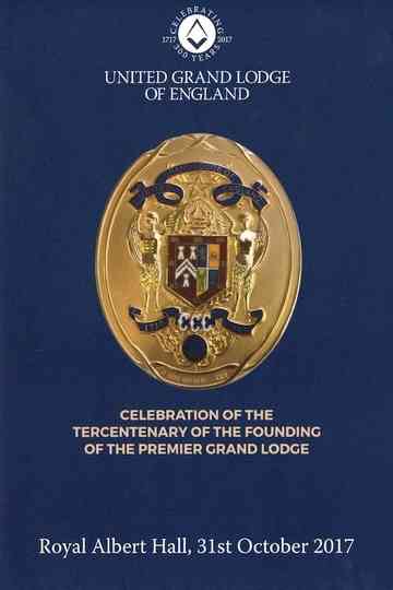 Celebration of the Tercentenary of the Founding of The Premier Grand Lodge