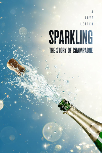 Sparkling: The Story Of Champagne Poster