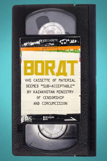 Borat: VHS Cassette of Material Deemed “Sub-acceptable” By Kazakhstan Ministry of Censorship and Circumcision Poster