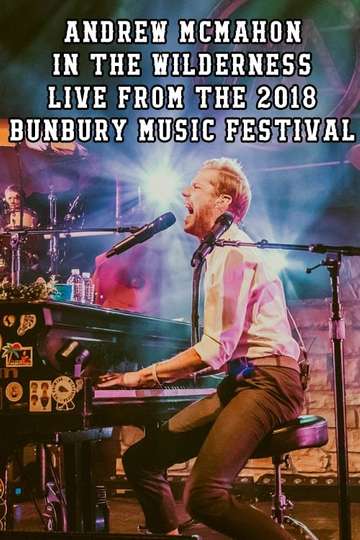 Andrew McMahon in the Wilderness  Live from the 2018 Bunbury Music Festival