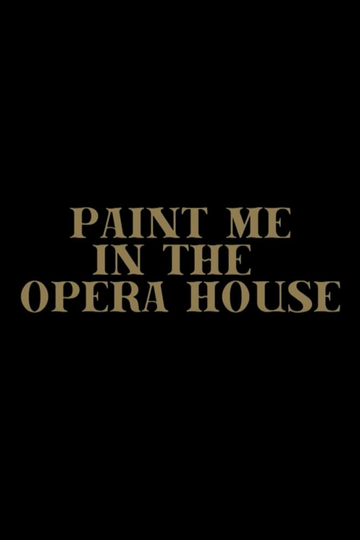 Paint Me in the Opera House