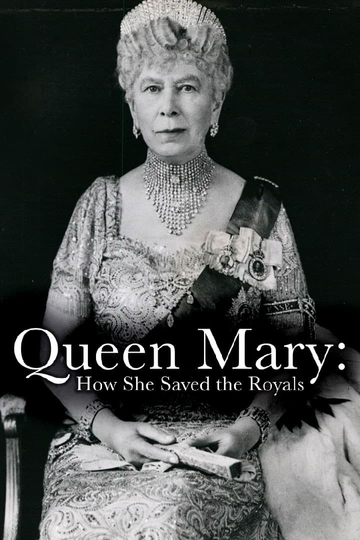 Queen Mary How She Saved the Royals